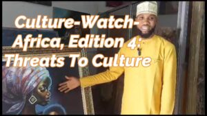 Read more about the article CULTURE-WATCH-AFRICA VLOG, EDITION 4