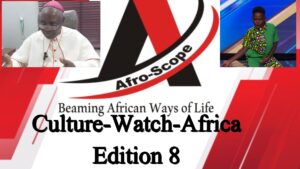 Read more about the article CULTURE-WATCH-AFRICA VLOG, EDITION 8