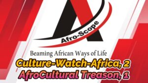Read more about the article CULTURE-WATCH-AFRICA VLOG, EDITION 2 ON AFROCULTURAL TREASON BY PASTOR OYAKHLOME IN AFRICA, PART 1