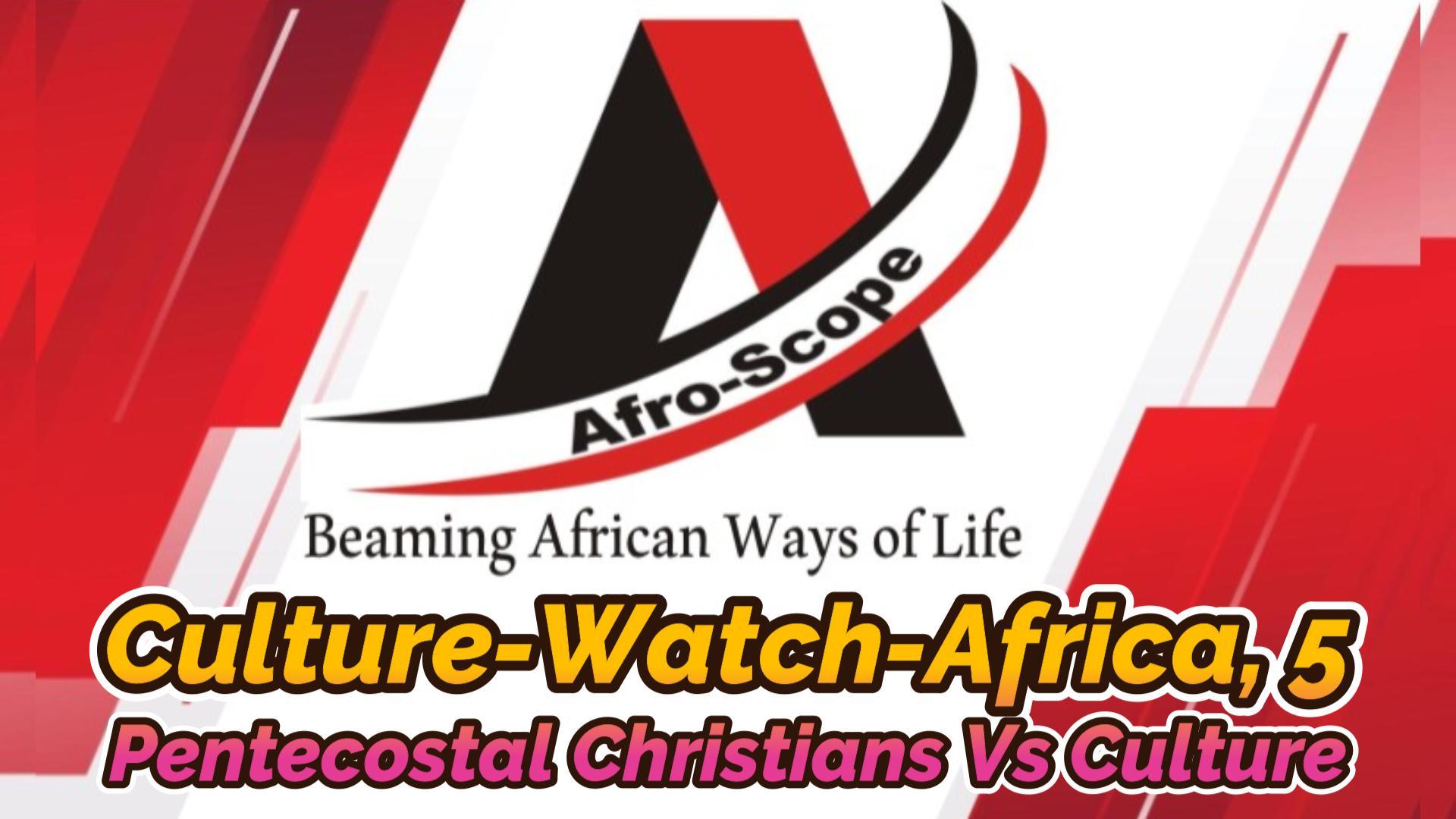 You are currently viewing CULTURE-WATCH-AFRICA VLOG, EDITION 5 WITH ARCHBISHOP KAIGAMA ON PENTECOSTAL CHRISTIANS VERSUS CULTURE IN AFRICA