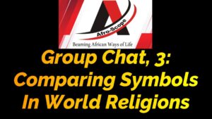 Read more about the article GROUP CHAT 3 COMPARING SYMBOLS IN WORL RELIGIONS