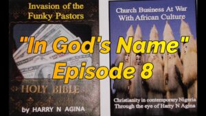 Read more about the article AFROCULTURAL DRAMAS ON RELIGIONS AND CULTURE, “IN GOD’S NAME,” EPISODE 8