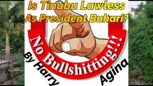 Read more about the article IS PRESIDENT TINUBU AS LAWLESS AS PRESIDENT BUHARI?