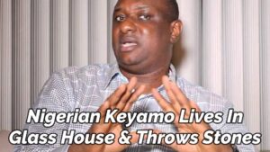 Read more about the article NIGERIAN KEYAMO LIVES IN GLASS HOUSE AND IDIOTICALLY THROWS STONES