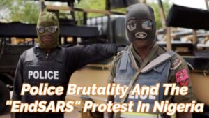 Read more about the article POLICE-BRUTALITY AND ENDSARS PROTEST IN NIGERIA