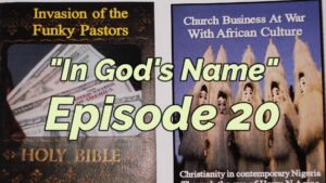 Read more about the article AFROCULTURAL DRAMAS ON RELIGIONS AND CULTURE, “IN GOD’S NAME,” EPISODE 20