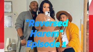 Read more about the article “AFROCULTURAL DRAMAS” ON POLYANDRY, TITLED, “REVERSED HAREM,” 1