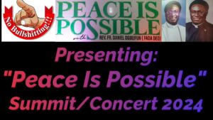 Read more about the article PRESENTING “PEACE IS POSSIBLE SUMMIT AND CONCERT, 2024” IN NIGERIA