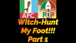 Read more about the article WITCH-HUNT, MY FOOT!!! PART 1