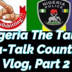 NIGERIA THE TALK-NA-TALK COUNTRY VLOG, PART 2