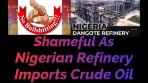 Read more about the article SHAMEFUL AS NIGERIAN REFINERY IMPORTS CRUDE OIL FROM USA