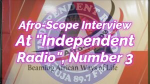 Read more about the article AFRO-SCOPE INTERVIEW AT “INDEPENDENT RADIO” WITH HARRY AGINA, NUMDER 3