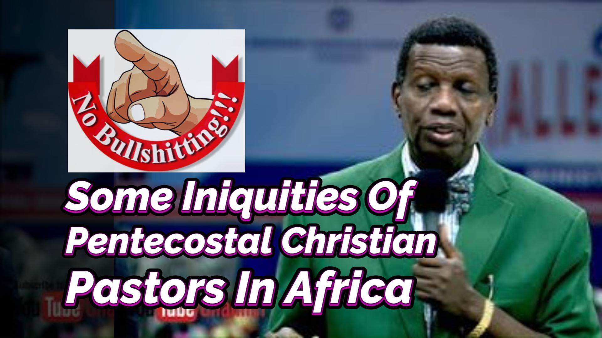 You are currently viewing SOME INIQUITIES OF PENTECOSTAL CHRISTIAN PASTORS IN AFRICA