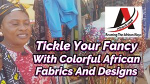 Read more about the article TICKLE YOUR FANCY WITH COLORFUL AFRICAN FABRICS AND DESIGNS AND MORE