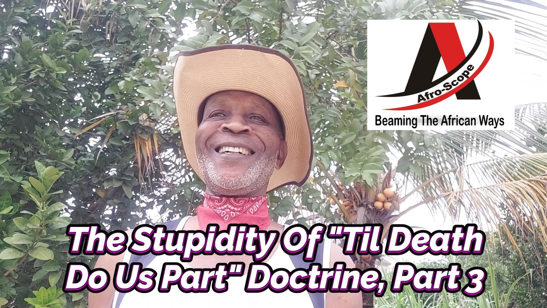 You are currently viewing THE STUPIDITY OF TIL DEATH DO US PART,” EDITION 3