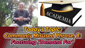 Read more about the article COMMONLY MISUSED PHRASE NUMBER 8, FEATURING “DEMAND FOR” VERSUS ‘DEMAND’