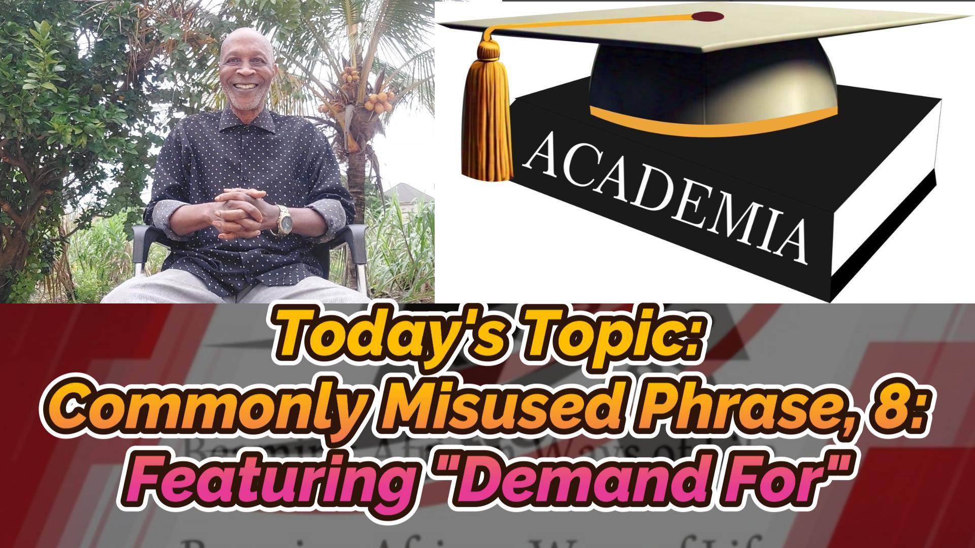 Read more about the article COMMONLY MISUSED PHRASE NUMBER 8, FEATURING “DEMAND FOR” VERSUS ‘DEMAND’