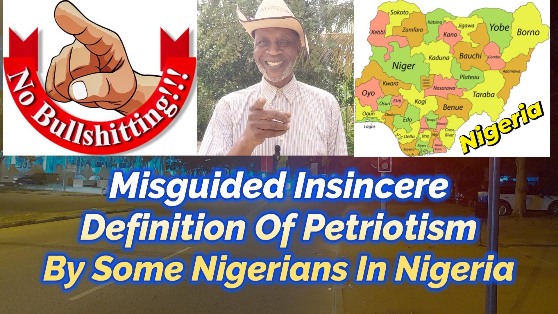 You are currently viewing MISGUIDED DEFINITION OF PATRIOTISM BY SOME NIGERIANS IN NIGERIA