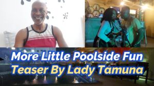 Read more about the article MORE LITTLE POOLSIDE FUN TEASER BY LADY TAMUNA
