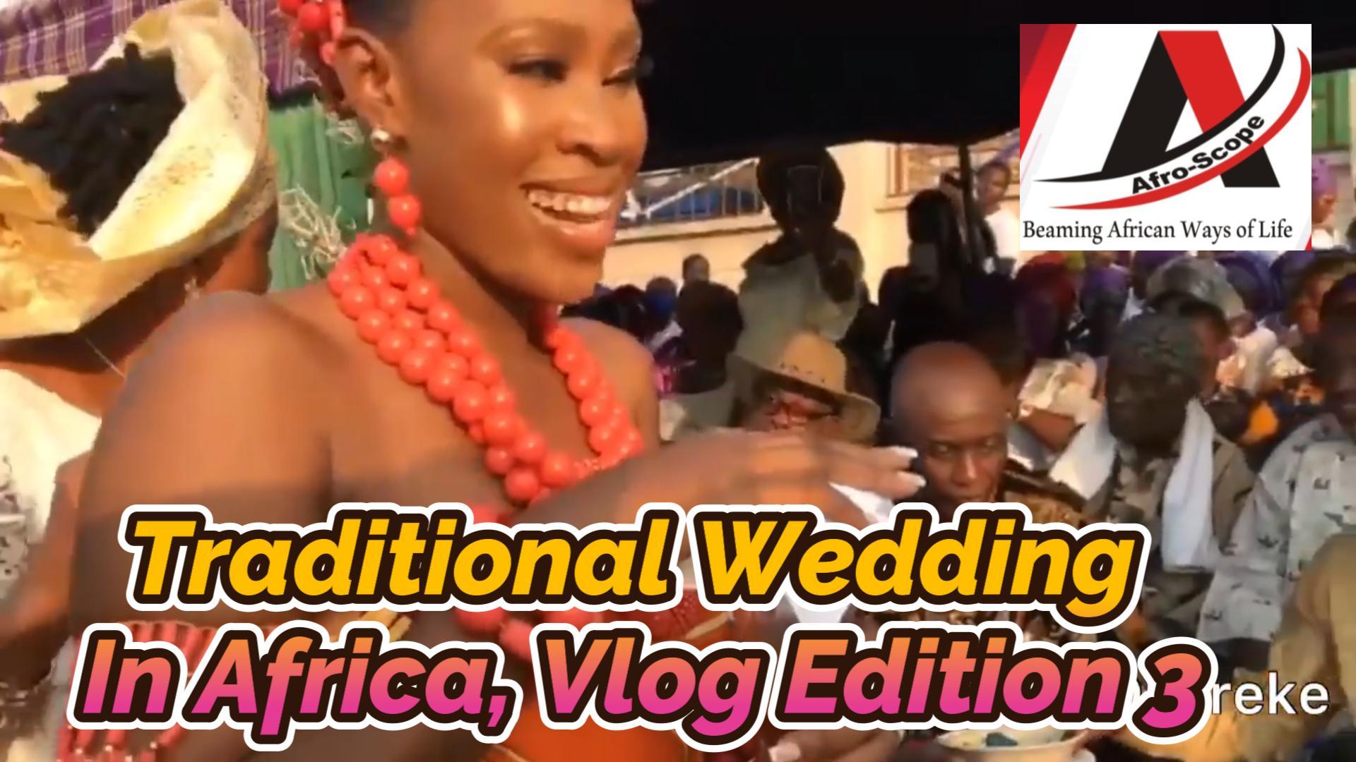 You are currently viewing AFROCULTURAL PRESENTATION OF TRADITIONAL MARRIAGE IN IGBO TRIBE OF NIGERIA, WEST AFRICA