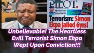 Read more about the article UNBELIEVABLE TO SEE THE HEARTLESS EVIL MURDEROUS TERRORIST CALLED SIMON EKPA WEAP UPON CONVICTION