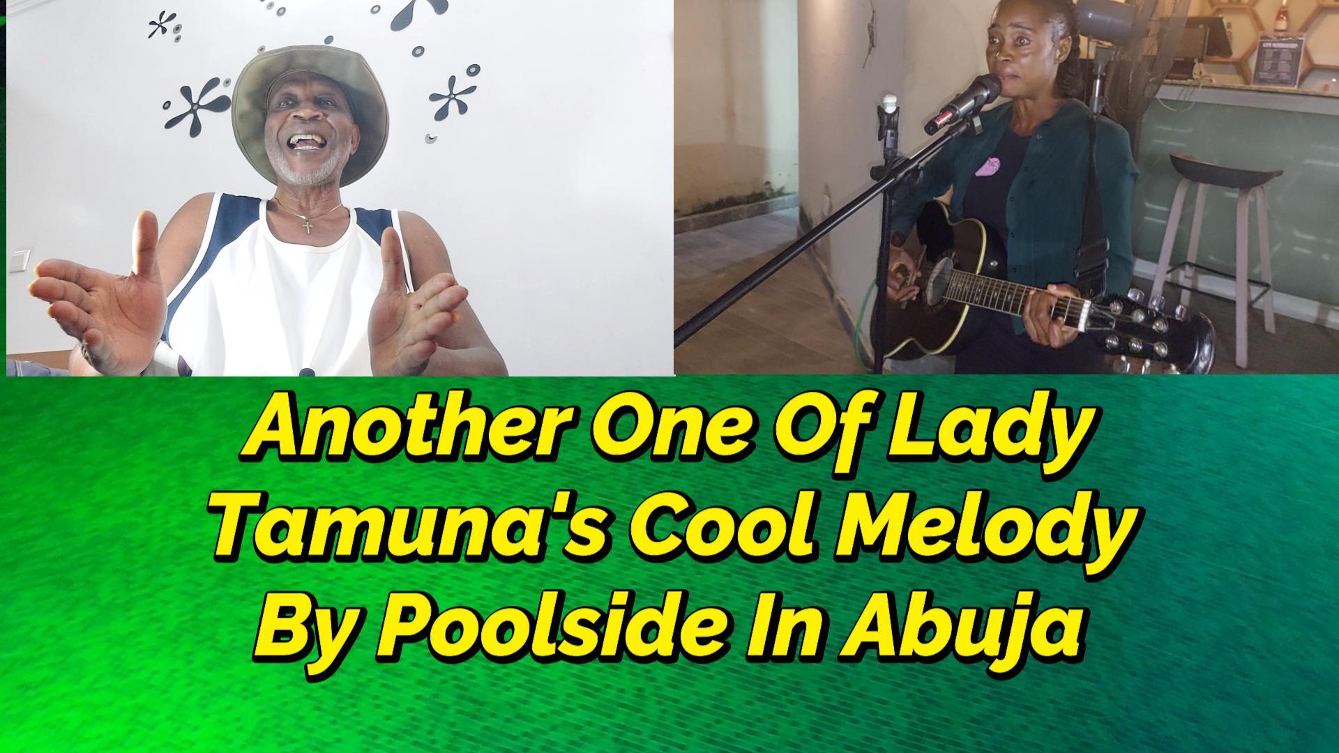 You are currently viewing ANOTHER ONE OF LADY TAMUNA’S COOL MELODY BY POOLSIDE