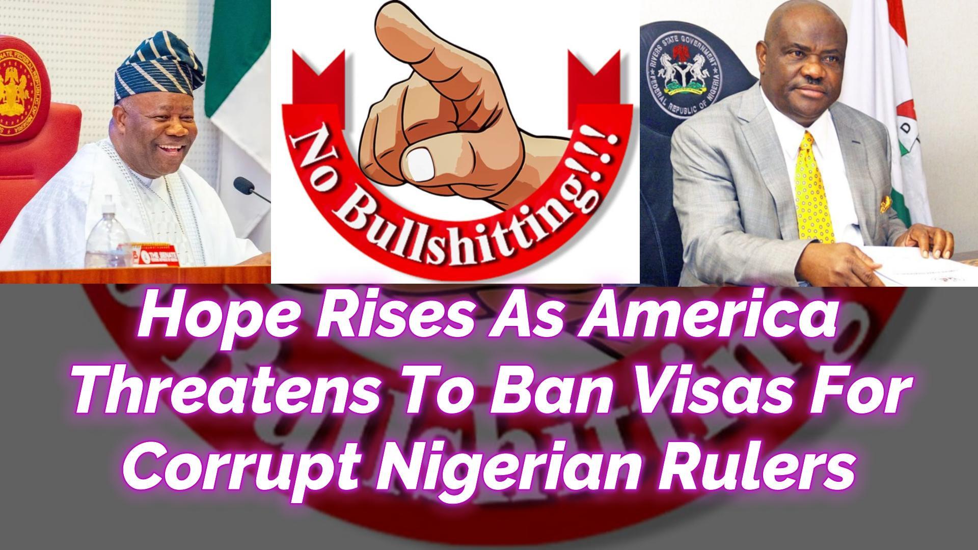 Read more about the article ANTI-CORRUPTION HOPE RISES FOR NIGERIA AS AMERICA THREATENS VISA BAN FOR CORRUPT NIGERIAN RULERS