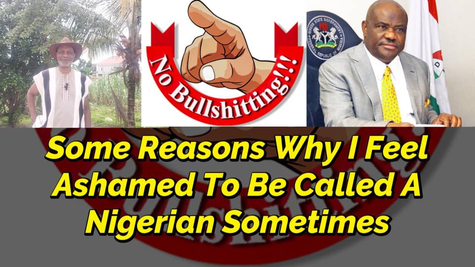 Read more about the article SOME REASONS WHY I FEEL ASHAMED TO BE CALLED A NIGERIAN SOMETIMES