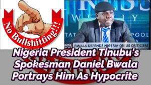 Read more about the article NIGERIA PRESIDENT TINUBU’S SPOKESMAN, DANIEL BWALA PORTRAYS TINUBU AS A HYPOCRITE