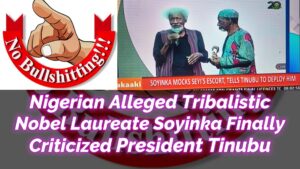 Read more about the article HURRAY!!! NIGERIAN ALLEGED TRIBALISTIC NOBEL LAUREATE WOLE SOYINKA FINALLY CRITICIZED PRESIDENT BOLA TINUBU