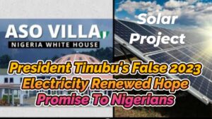 Read more about the article PRESIDENT TINUBU’S FALSE 2023 ELECTRICITY RENEWED HOPE PROMISE TO NIGERIANS THAT TURNED TO RENEWED HOPELESSNESS