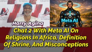 Read more about the article CHAT 2 WITH META AI ON RELIGIONS IN AFRICA, DEFINITION OF ‘SHRINE’, AND MISCONSCEPTIONS