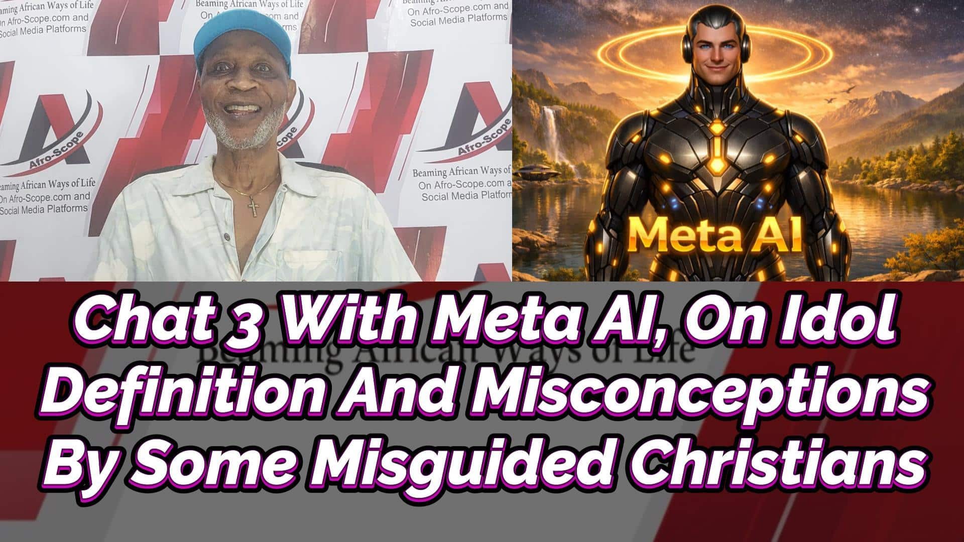 CHAT 3 WITH META AI, ON “IDOL” DEFINITION AND MISCONCEPTIONS BY SOME MISGUIDED CHRISTIANS IN AFRICA