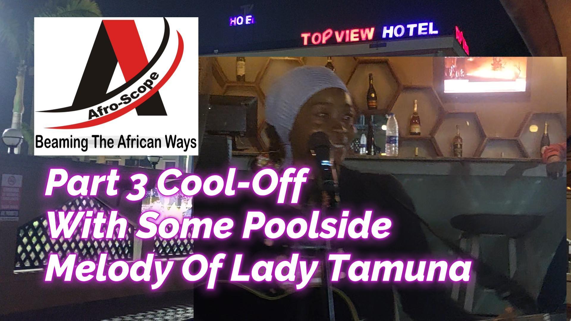 You are currently viewing PART 3 COOL-OFF WITH SOME POOLSIDE MELODY OF LADY TAMUNA