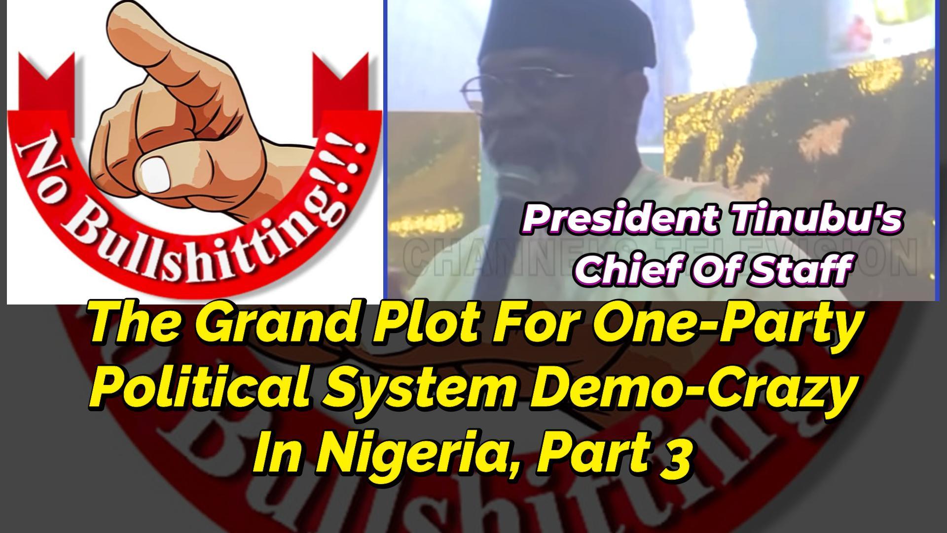 THE GRAND PLOT FOR ONE-PARTY POLITICAL SYSTEM DEMO-CRAZY IN NIGERIA, PART 3