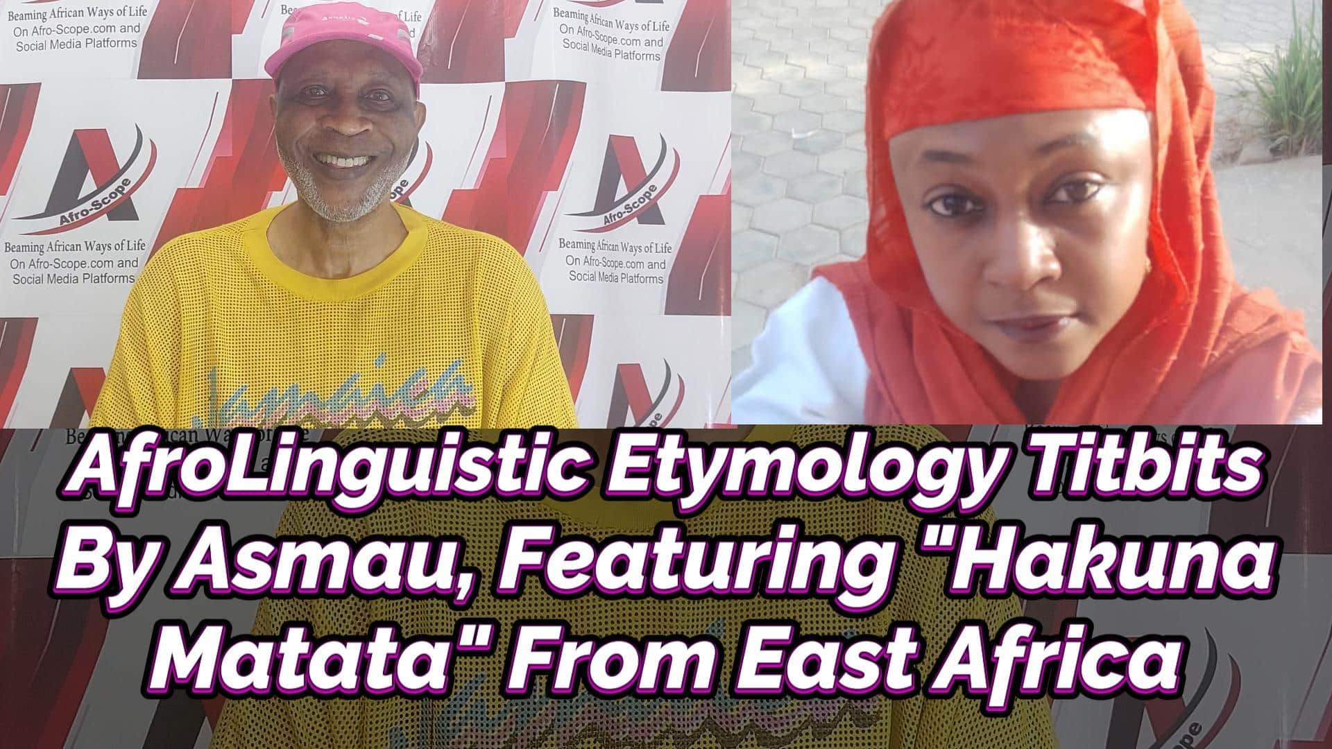 AFROLINGUISTIC ETYMOLOGY TITBITS BY ASMAU SULEIMAN, FEATURING “HAKUNA MATATA” FROM EAST AFRICA